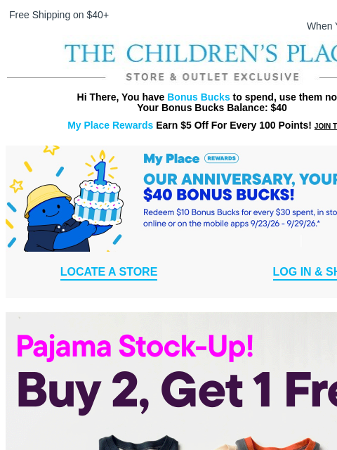 childrensplace newsletter: Our Anniversary, Your Gift $40 in Bonus Bucks!