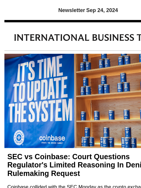 Newsletter Sep 24, 2024 SEC vs Coinbase: Court Questions Regulator's Limited Reasoning In Denial Of Rulemaking Request Coinbase collided with the SEC Monday as the crypto exchange giant continues