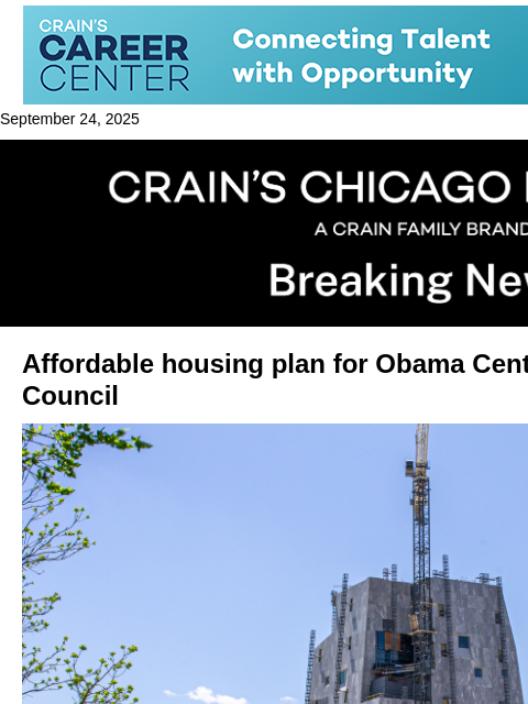 crainalerts newsletter: Obama Center area housing plan heads to full Counc...