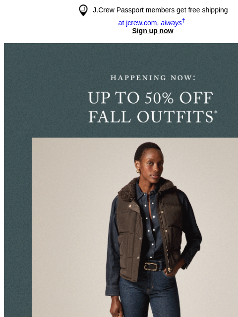jcrew newsletter: For you: up to 50% off fall outfits