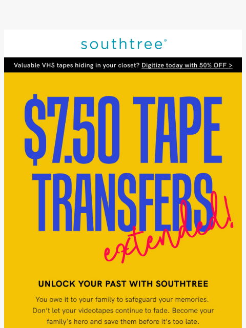 southtree newsletter: 50% OFF tape transfers… extended!