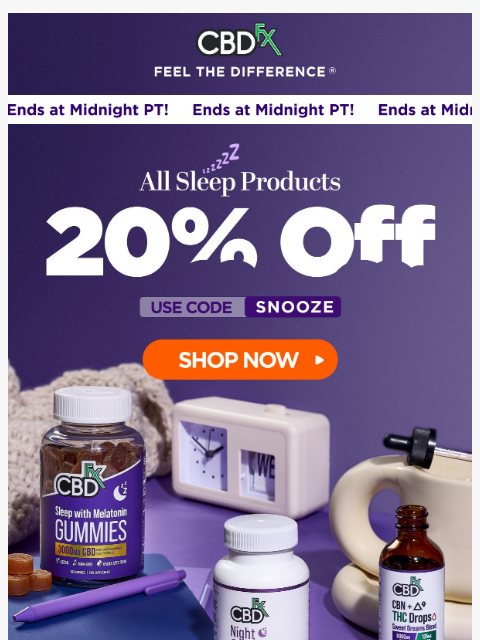 cbdfx newsletter: Last Chance: 20% OFF all CBD & THC sleep products!...