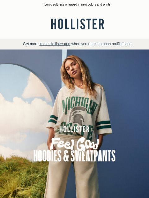 hollisterco newsletter: Hollister Feel Good Hoodies & Sweatpants.
