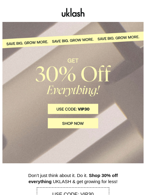 uklash newsletter: 🛍️🔥 30% OFF Starts Now | 24HR Early Access!