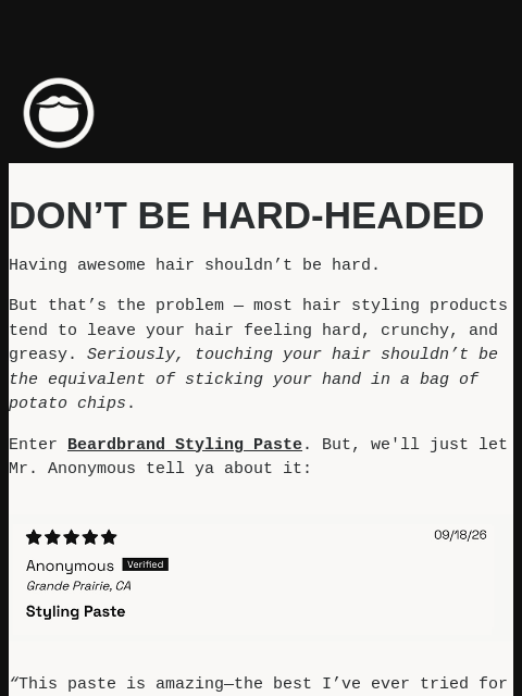 beardbrand newsletter: How to stop being so hard-headed