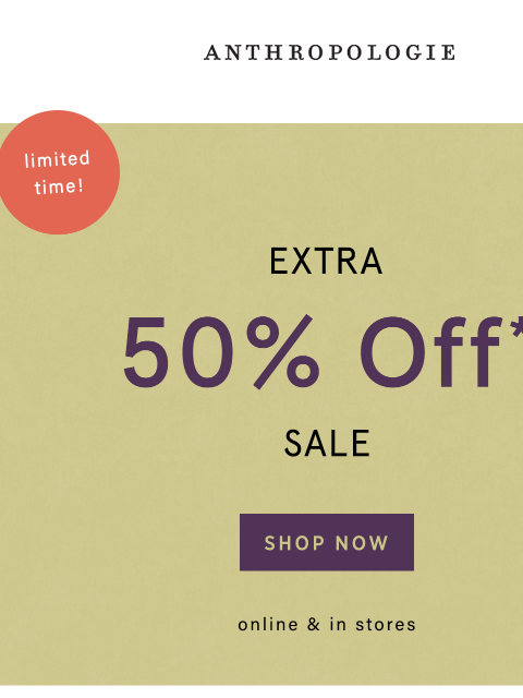 anthropologie newsletter: Sale on sale: extra 50% OFF