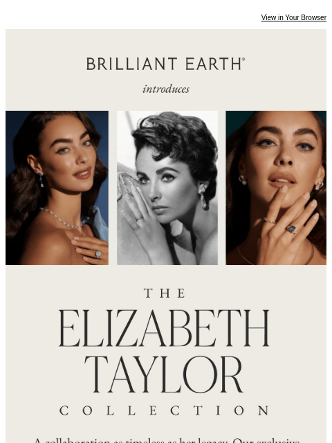 brilliantearth newsletter: NEW IN: The Elizabeth Taylor Collection