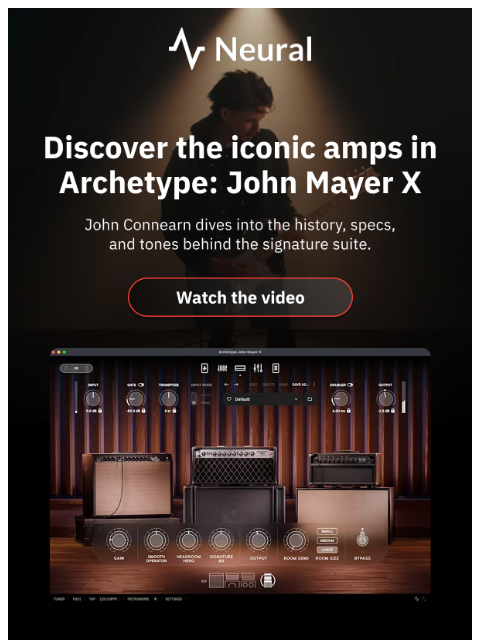 neuraldsp newsletter: Discover the iconic amps in Archetype: John Mayer ...