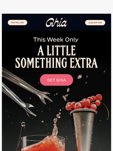 drinkghia newsletter: Treat yourself. We'll treat you back.