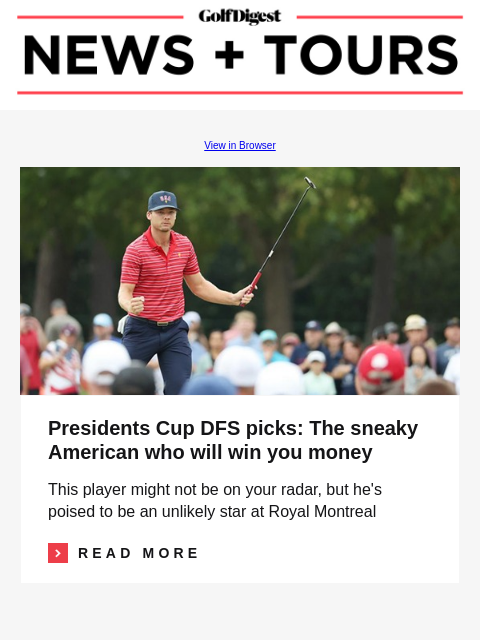 GolfDigest View in Browser Sam Burns Presidents Cup DFS picks: The sneaky American who will win you money This player might not be on your radar, but he's poised to be an unlikely star at Royal