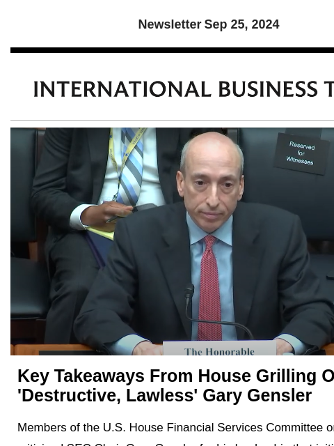 Newsletter Sep 25, 2024 Key Takeaways From House Grilling Of 'Destructive, Lawless' Gary Gensler Members of the US House Financial Services Committee on Tuesday criticized SEC Chair Gary