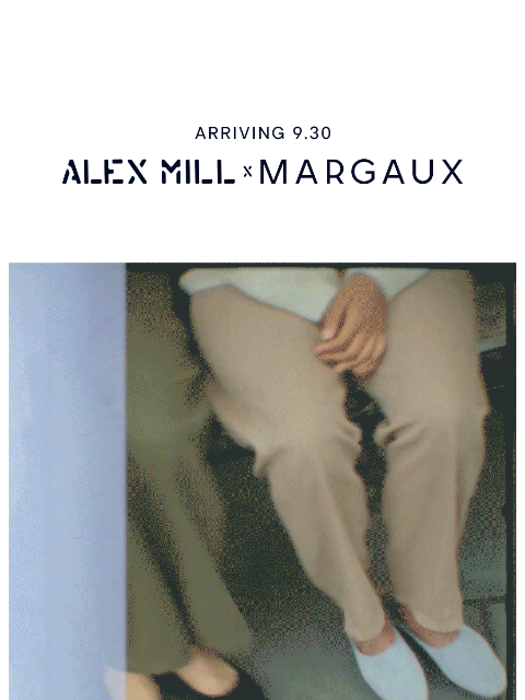 margauxny newsletter: Alex Mill x Margaux launches 9.30