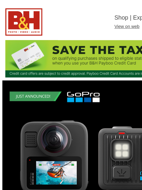 bhphotovideo newsletter: GoPro Adds The MAX2 And The LIT HERO To Its Action...