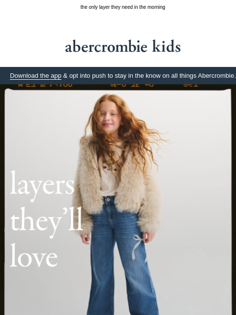 abercrombie newsletter: one last thing before they leave the house!