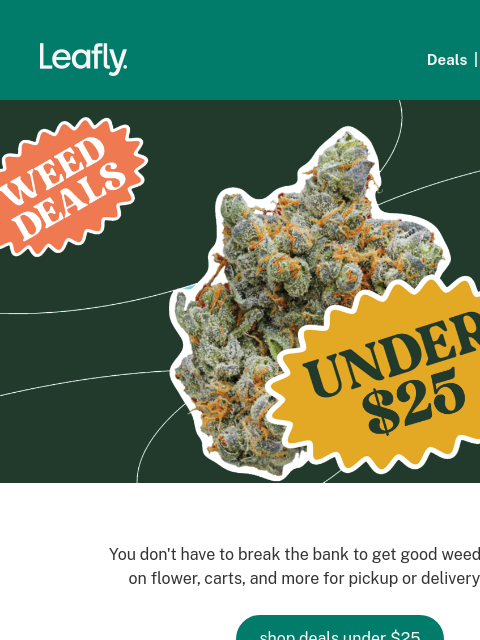 leafly newsletter: 🍃 Weed deals under $25
