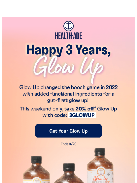 health-ade newsletter: 🌟 Glow Up turns 3! 🌟