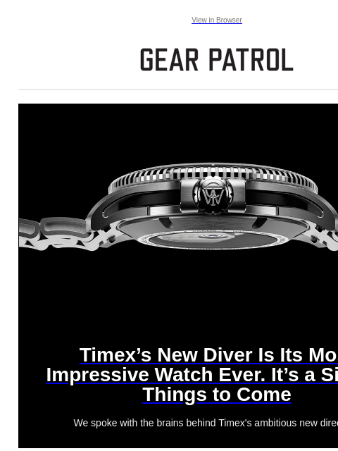 gearpatrol newsletter: Timex's Most Impressive Watch Ever Is a Sign of Th...