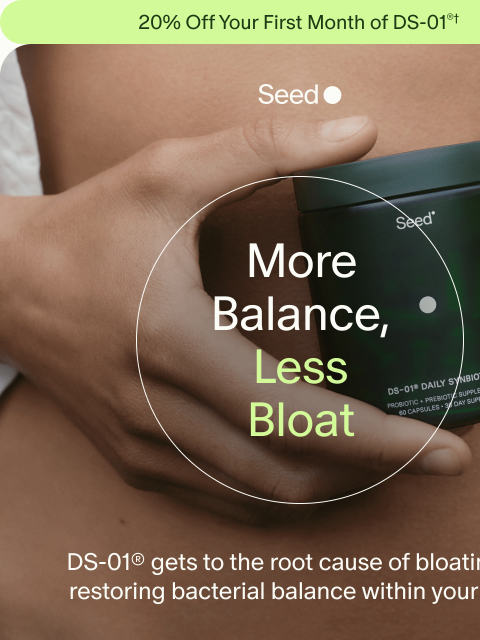 seed newsletter: Bloating relief in just 1 week.