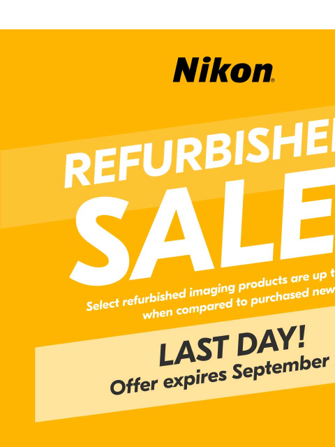 nikon newsletter: LAST DAY for Refurbished Savings