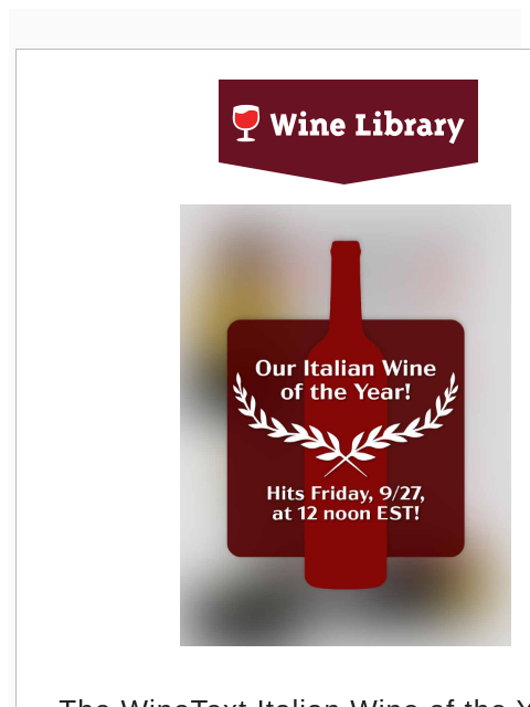 The WineText Italian Wine of the Year hits this Friday! It's one of the biggest Brunello deals in our history! Sign up now by clicking here to see it or reply YES to this email and we can sign you