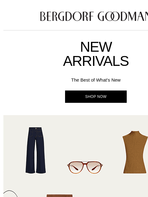 bergdorfgoodman newsletter: Newness Report: This Just In