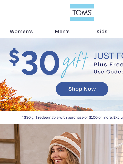 toms newsletter: Spend Your $30 Gift on Fall Styles for the Whole F...