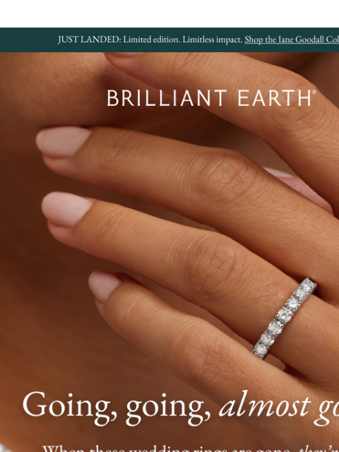brilliantearth newsletter: The final call for these bridal styles has arrived
