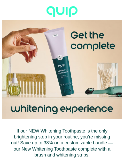 getquip newsletter: New! Save up to 38% on Whitening Bundles