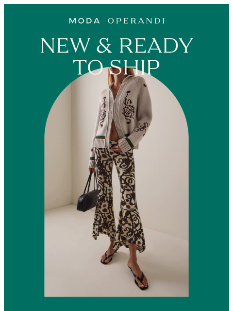 modaoperandi newsletter: NEW & READY TO SHIP: Secure your favorite pieces n...