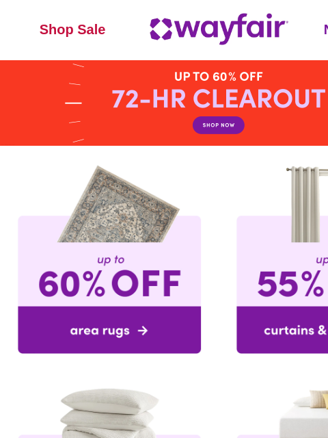 wayfair newsletter: 📣 72-Hour CLEAROUT 📣 Can’t-miss DEALS 📣