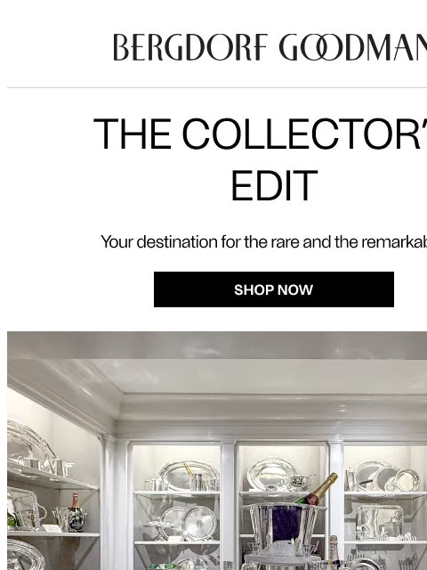 bergdorfgoodman newsletter: The Collector’s Edit: Objects of Desire