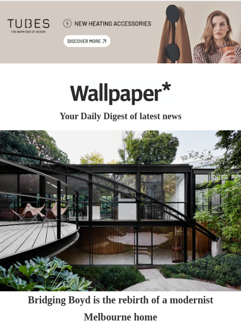 Plus, a modernist Melbourne home, Vitra skincare and an evergreen Morgan ‌ ‌ ‌ ‌ ‌ ‌ ‌ ‌ ‌ ‌ ‌ ‌ ‌ Wallpaper* Your Daily Digest of latest news melbourne house Bridging Boyd is the rebirth of a