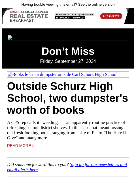 Having trouble viewing this email? See the online version Don't Miss Friday, September 27, 2024 Books left in a dumpster outside Carl Schurz High School Outside Schurz High School, two