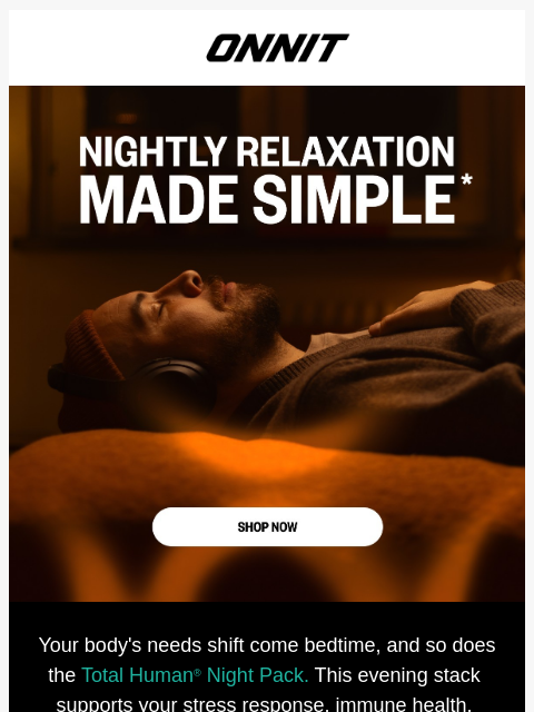 onnit newsletter: Wind down right with Total Human night pack