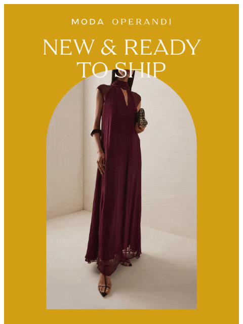 modaoperandi newsletter: NEW & READY TO SHIP: Secure your favorite pieces n...
