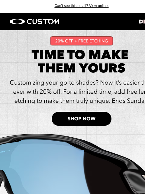oakley newsletter: 20% Off Just Dropped For Custom Styles