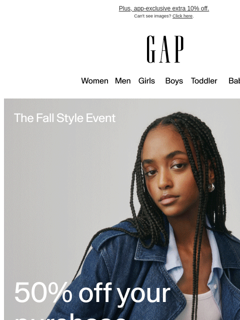 gap newsletter: Shop bestsellers + take 50% off your purchase
