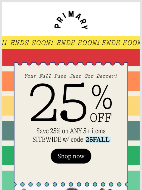 primary newsletter: Last weekend 🚨 25% Off Fall Pass + Up to 60% Off ...