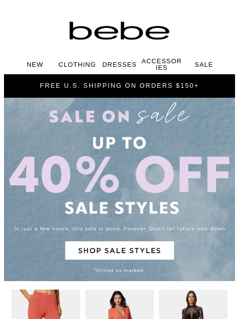 bebe newsletter: 🔥 Up to 40% Off Now on Sale Styles 🔥