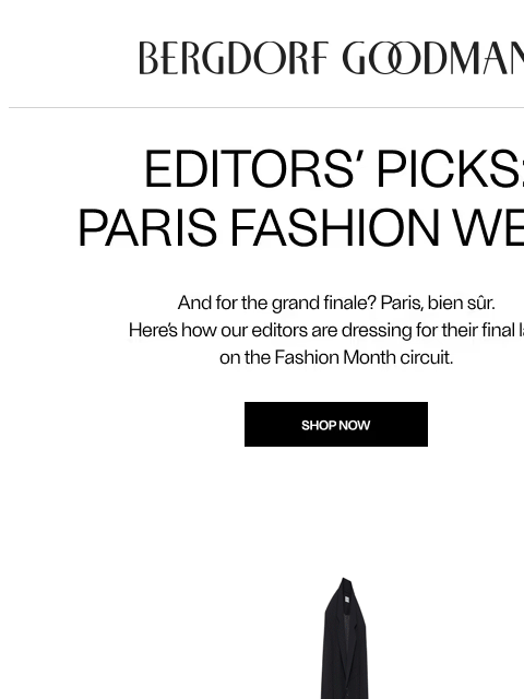 bergdorfgoodman newsletter: Editors’ Picks: Paris Fashion Week 🇫🇷