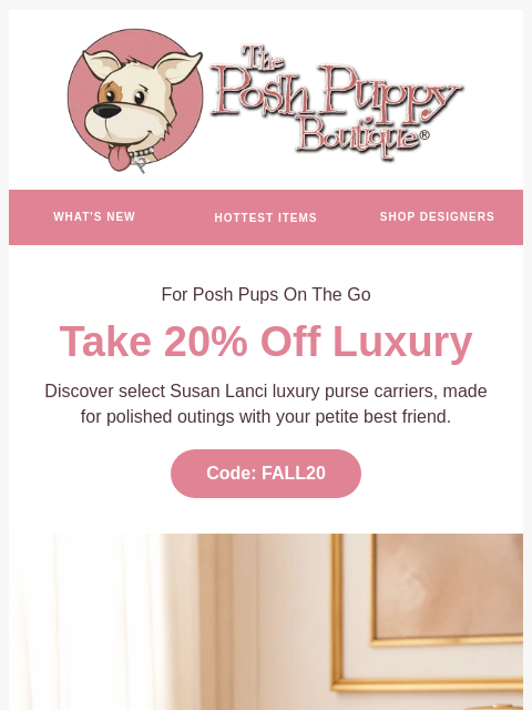 poshpuppyboutique newsletter: 20% OFF LUXURY