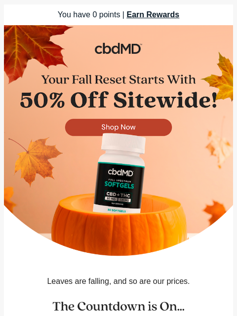 cbdmd newsletter: Two Days Left for 50% Off—Don’t Miss Out 🍂