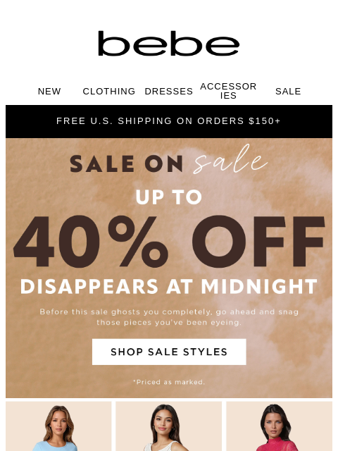bebe newsletter: 🤑 Up to 40% Off Now or Full Price Later