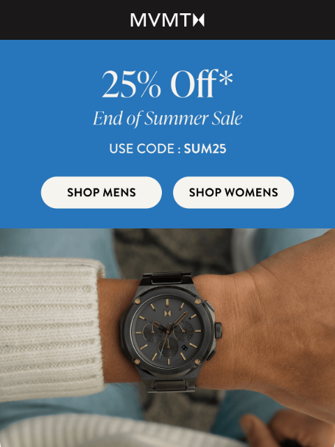 mvmt newsletter: End of Summer Sale: 25% Off Chronographs
