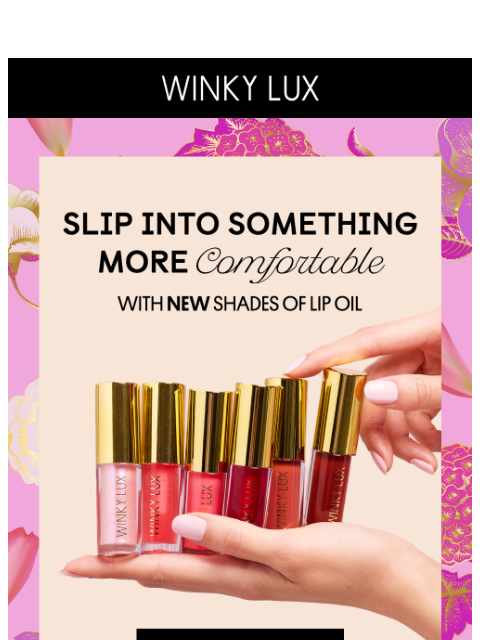 winkylux newsletter: NEW! Lip Oil Shades Are Here 💋