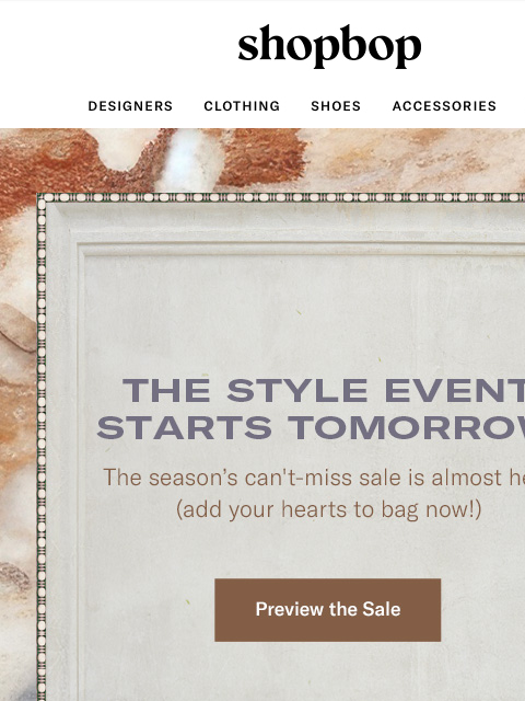 shopbop-mail newsletter: SNEAK PEEK: The Style Event starts tomorrow