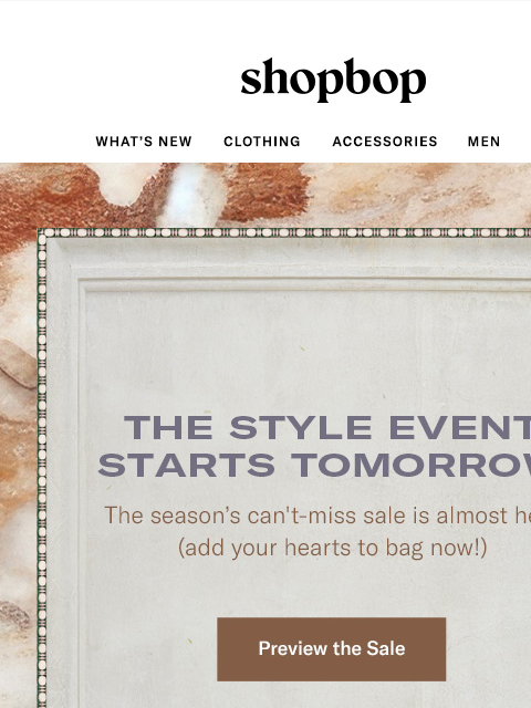shopbop-mail newsletter: SNEAK PEEK: The Style Event starts tomorrow