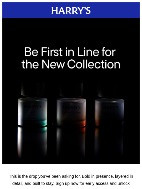 harrys newsletter: VIP EARLY ACCESS: Something new is in the air…