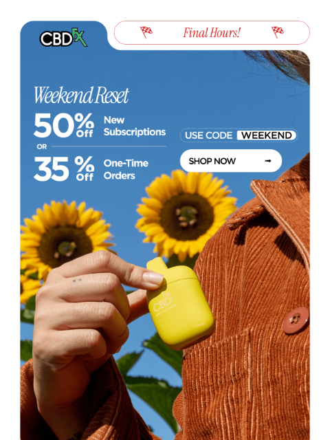 cbdfx newsletter: Last call: 50% OFF subscriptions ⏰