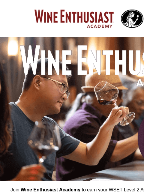 wineenthusiast newsletter: 📈 Level Up Your Wine Knowledge: Register for WSET...